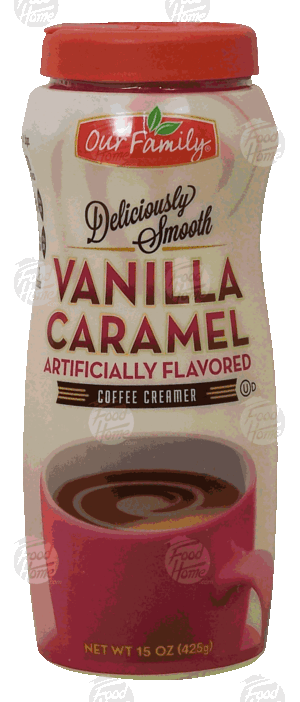 Our Family Deliciously Smooth vanilla caramel flavor powder coffee creamer 15 ounce